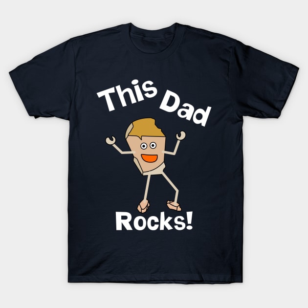 This Dad Rocks White Text T-Shirt by Barthol Graphics